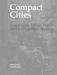 Compact cities : sustainable urban forms for developing countries