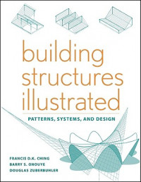 Building structures illustrated: patterns, systems, and design