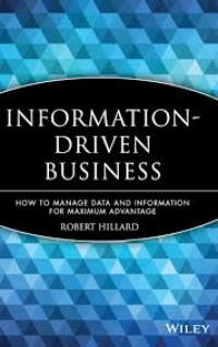 Information-Driven Business : How to Manage Data and Information for Maximum Advantage