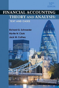 Financial accounting theory and analysis :text and cases