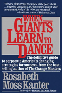 When Giants Learn To Dance: The Definitive Guide to Corporate Success