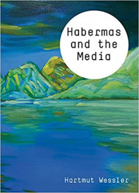 Habermas and the Media (Theory and Media)