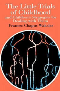 The Little Trials of Childhood and Childrens Strategies for Dealing with Them