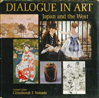 Dialogue In Art : Japan and The West