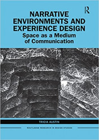 Narrative Environments and Experience Design : Space as a Medium of Communication