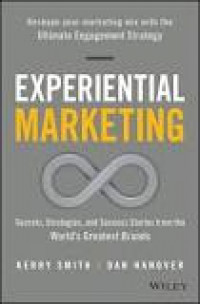Experiential Marketing : Secrets, Strategies, and Success Stories from the World's Greatest Brands