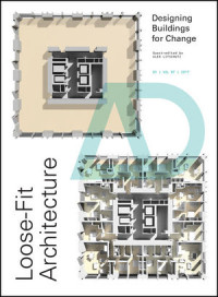 Loose-Fit Architecture: : designing buildings for change