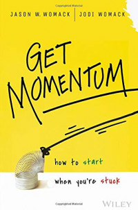 Get Momentum: How to Start When You're Stuck