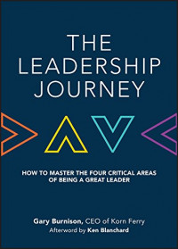 The Leadership Journer : How to master the four critical areas of being a great leader