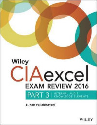 Wiley CIAexcel Exam Review 2016: Internal Audit Knowledge Elements