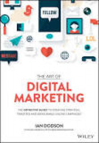 The Art of Digital Marketing: The Definitive Guide to Creating Strategic, Targeted, and Measurable Online Campaigns