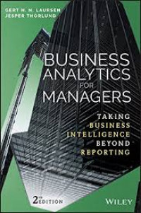 Business Analytics for Managers : Taking Business Intelligence Beyond Reporting