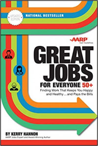 Great Jobs for Everyone 50 +: Finding Work That Keeps You Happy and Healthy...and Pays the Bills
