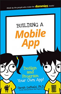 Building a Mobile App: Design and Program Your Own App