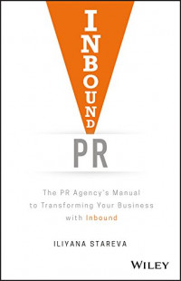 Inbound PR: The PR Agency's Manual to Transforming Your Business With Inbound