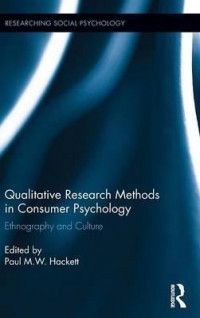 Qualitative Research Methods in Consumer Psychology: Ethnography and Culture (Researching Social Psychology)