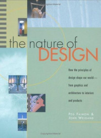 The nature of design :how the principles of design shape our world--from graphics and architecture to interiors and products
