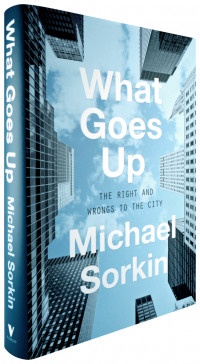 What Goes Up: The Right and Wrongs to the City