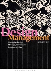 Design management managing design strategy, process and implementation