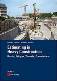 Estimating in Heavy Construction: Roads, Bridges, Tunnels, Foundations