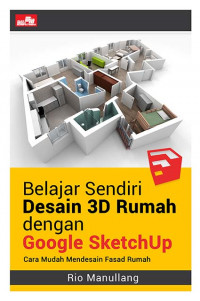 Belajar Sendiri Desain 3D Rumah dengan Google SketchUp