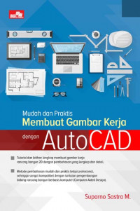 Mudah dan Praktis Membuat Gambar Kerja dengan AutoCAD