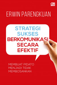 Strategi Sukses Berkomunikasi Secara Efektif