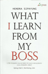 What I learn From My Boss