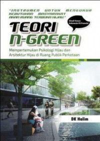Teori N-Green ; Mempertemukan Psikologi Hijau dan Arsitektur Hijau di Ruang Publik Perkotaan