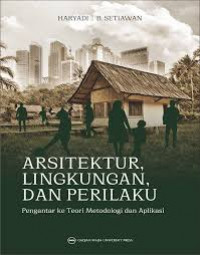 Arsitektur, Lingkungan dan Perilaku Pengantar ke Teori Metodologi dan Aplikasi