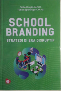 School Branding Strategi di Era Disruptif