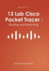 13 Lab Cisco Packet Tracer : Routing And Switcing