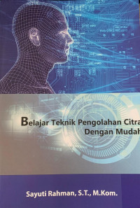 Belajar Teknik Pengolahan Citra Dengan Mudah