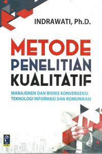 Metode Penelitian Kualitatif Manajemen dan Bisnis Konvergensi Teknologi Informasi dan Komunikasi