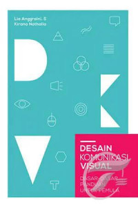 Desain Komunikasi Visual: Dasar-dasar Panduan untuk Pemula