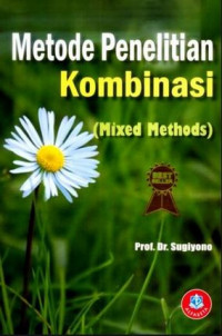 Metode Penelitian Kuantittatif, Kualitatif dan Kombinasi (Mixed Methods)