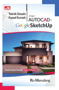 Teknik Desain Fasad Rumah dengan AutoCAD & Google SketchUp