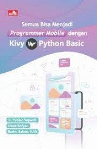 Semua Bisa Menjadi Programmer Mobile dengan Kivy Python Basic