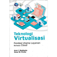 Teknologi Virtualisasi (Fondasi Utama Layanan berbasis Cloud)