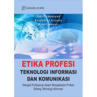 Etika Profesi Teknologi Informasi dan Komunikasi