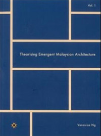 Theorising Emergent Malaysian Architecture