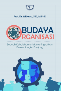 Budaya Organisasi: Sebuah Kebutuhan untuk Meningkatkan Kinerja Jangka Panjang