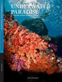 Underwater Paradise - Diving Guide to Raja Ampat