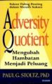 Adversity quotient: mengubah hambatan menjadi peluang