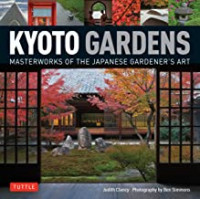 Kyoto Gardens: Masterworks of the Japanese Gardener's