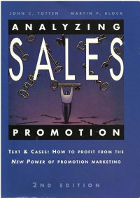 Analyzing sales promotion: text & cases : how to profit from the new power of promotion marketing