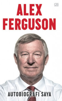 Biografi Saya : Alex Ferguson