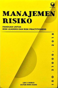 MANAJEMEN RISIKO (ISO 31000:2018) PANDUAN UNTUK RISK LEADERS DAN RISK PRACTITIONERS