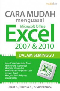 Cara Mudah Menguasai Microsoft Office Excel 2007 & 2010 Dalam Seminggu