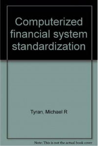 Computerized financial system standardization